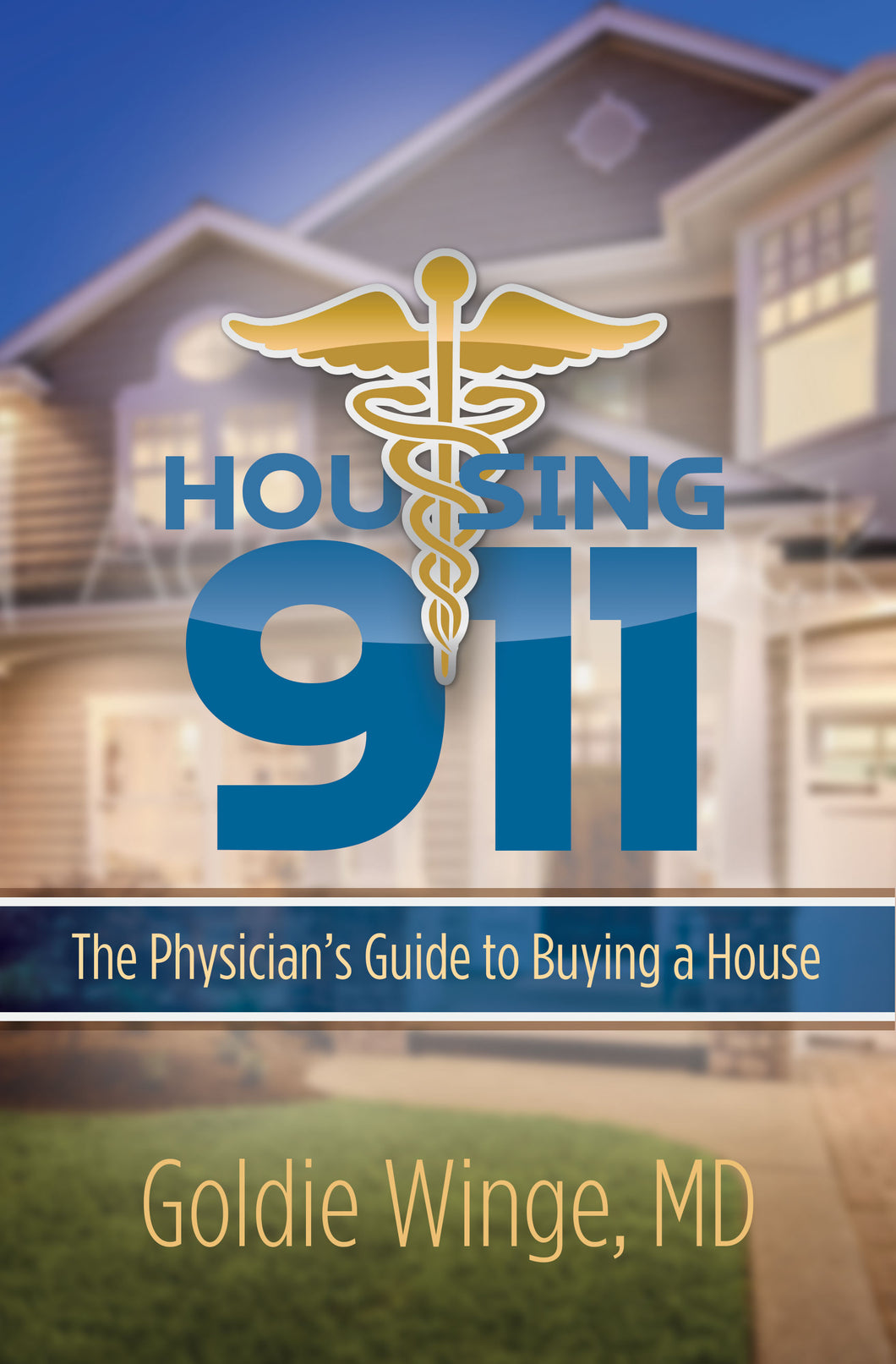 Housing 911: The Physician's Guide to Buying a House